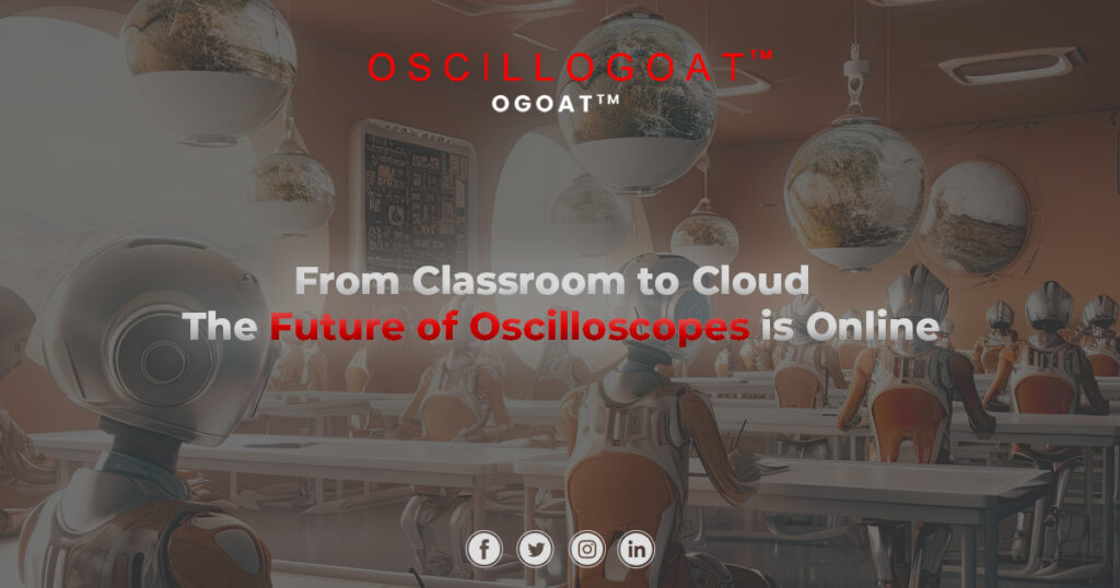 from classroom to cloud the future of oscilloscopes is online