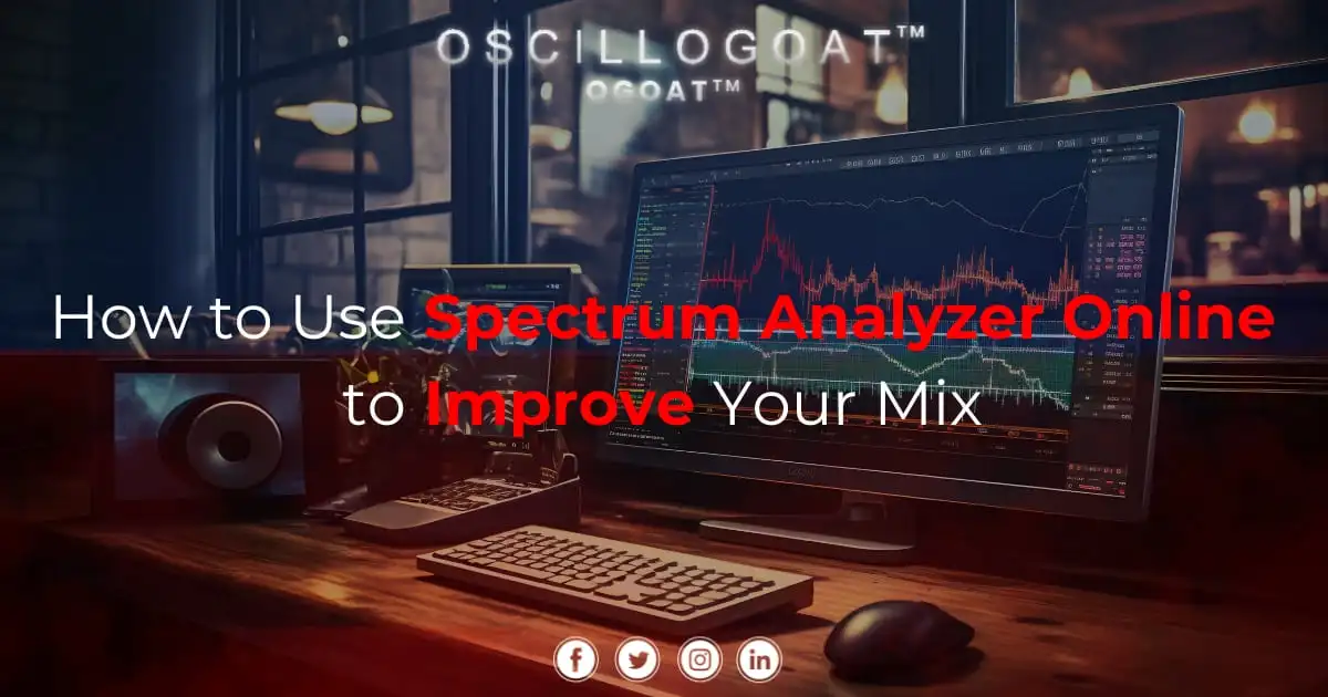 How To Use Spectrum Analyzer Online To Improve Your Mix